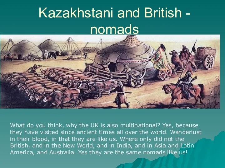 Kazakhstani and British - nomads What do you think, why the