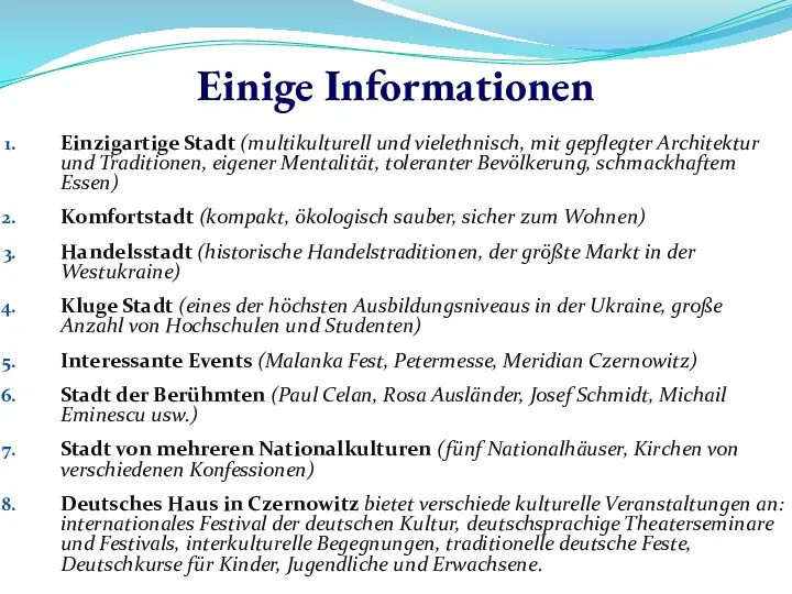 Einige Informationen Einzigartige Stadt (multikulturell und vielethnisch, mit gepflegter Architektur und