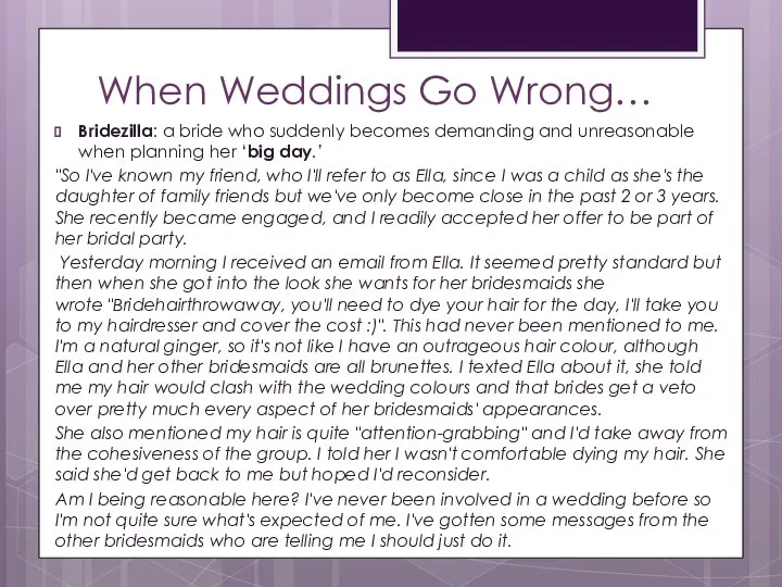 When Weddings Go Wrong… Bridezilla: a bride who suddenly becomes demanding