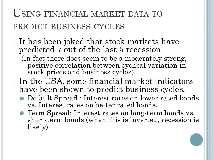 Using financial market data to predict business cycles It has been