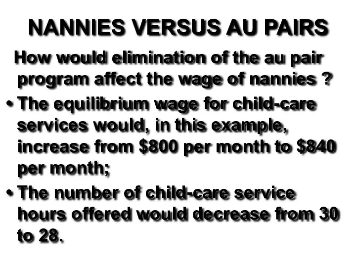 NANNIES VERSUS AU PAIRS How would elimination of the au pair