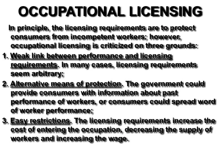 OCCUPATIONAL LICENSING In principle, the licensing requirements are to protect consumers