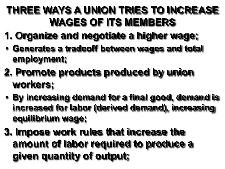 THREE WAYS A UNION TRIES TO INCREASE WAGES OF ITS MEMBERS