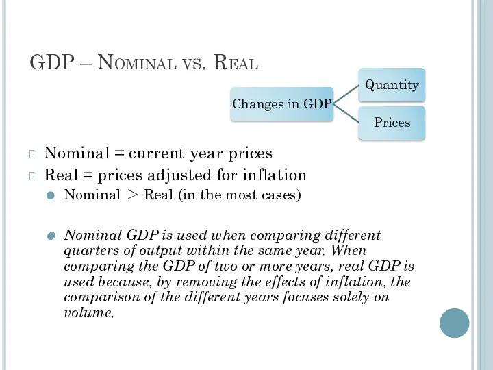 GDP – Nominal vs. Real Nominal = current year prices Real