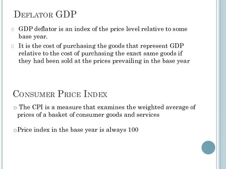 Deflator GDP GDP deflator is an index of the price level