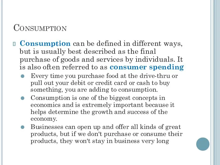 Consumption Consumption can be defined in different ways, but is usually
