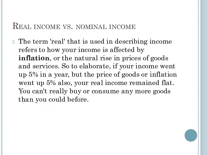 Real income vs. nominal income The term 'real' that is used