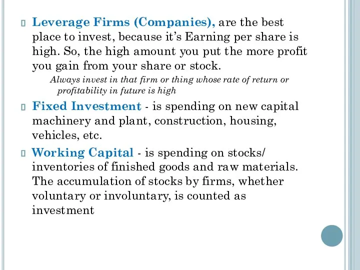 Leverage Firms (Companies), are the best place to invest, because it’s