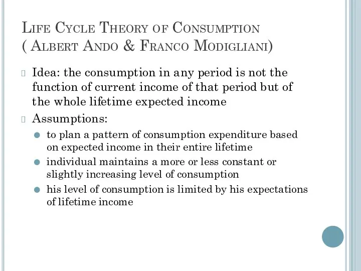 Life Cycle Theory of Consumption ( Albert Ando & Franco Modigliani)