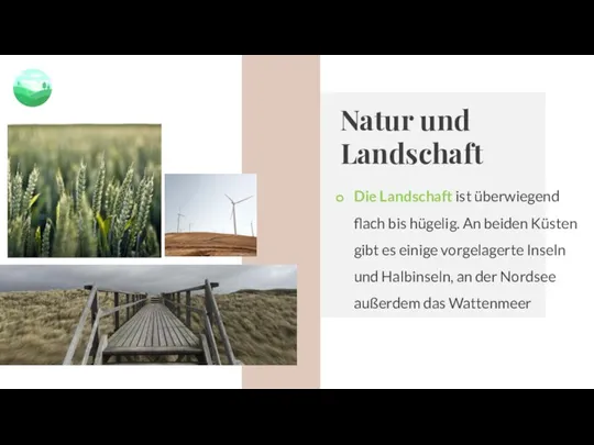 Natur und Landschaft Die Landschaft ist überwiegend flach bis hügelig. An