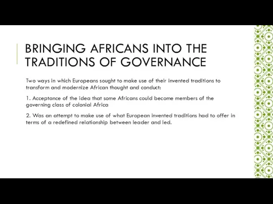 BRINGING AFRICANS INTO THE TRADITIONS OF GOVERNANCE Two ways in which