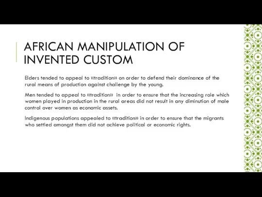 AFRICAN MANIPULATION OF INVENTED CUSTOM Elders tended to appeal to «tradition»