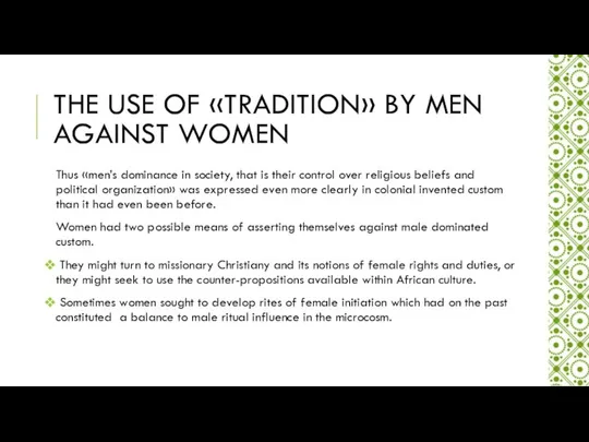 THE USE OF «TRADITION» BY MEN AGAINST WOMEN Thus «men’s dominance