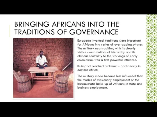 BRINGING AFRICANS INTO THE TRADITIONS OF GOVERNANCE European invented traditions were