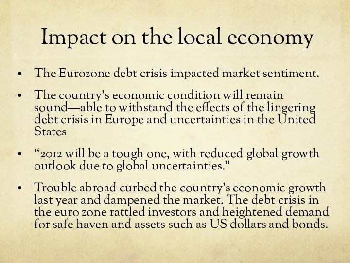 Impact on the local economy The Eurozone debt crisis impacted market