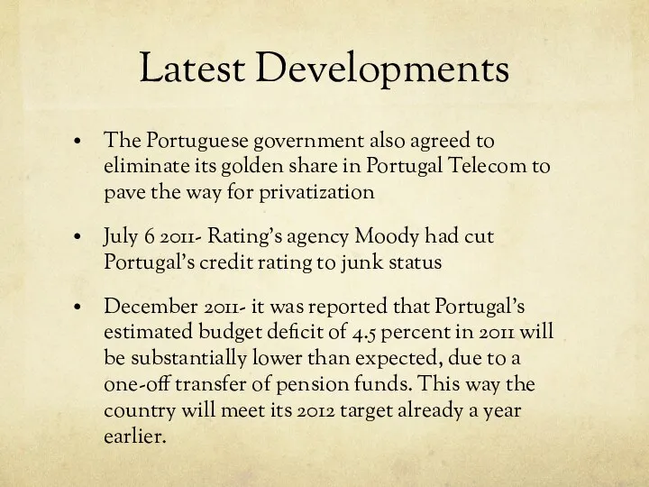 Latest Developments The Portuguese government also agreed to eliminate its golden