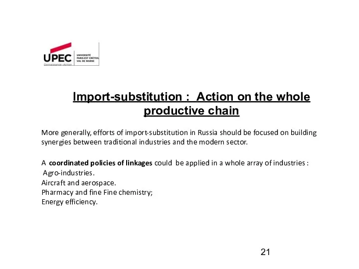 Import-substitution : Action on the whole productive chain More generally, efforts