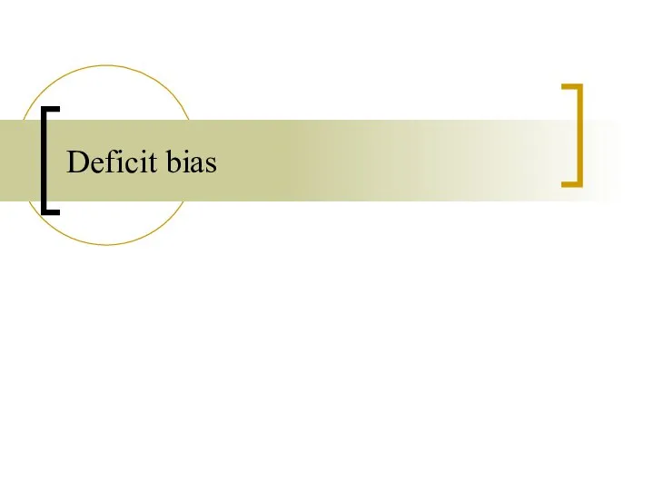 Deficit bias