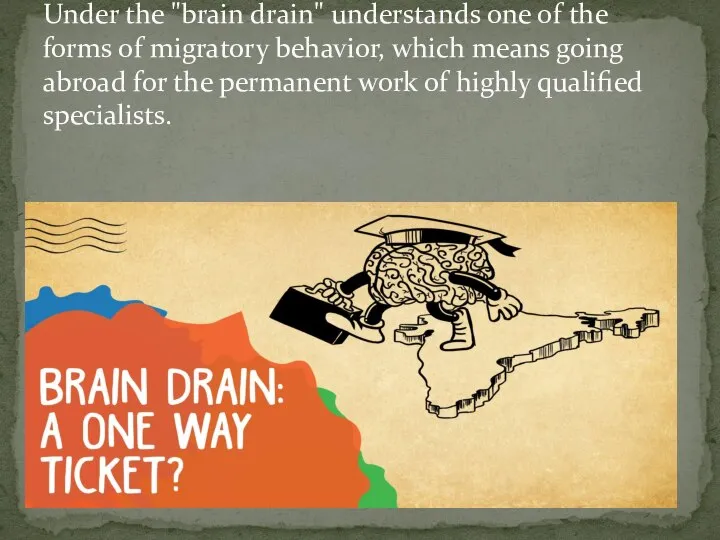 Under the "brain drain" understands one of the forms of migratory