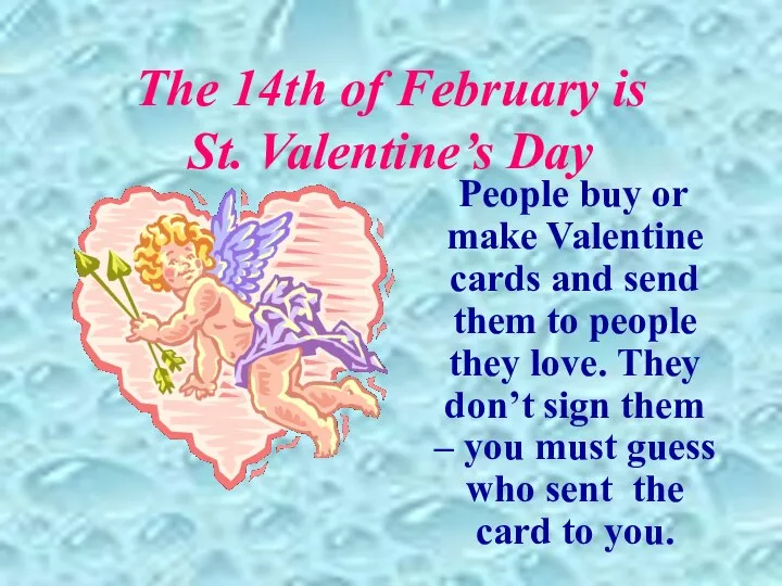 The 14th of February is St. Valentine’s Day People buy or