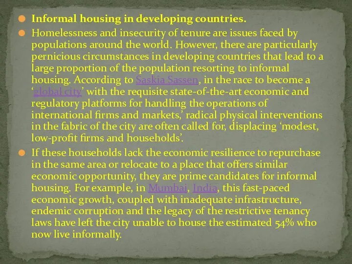 Informal housing in developing countries. Homelessness and insecurity of tenure are