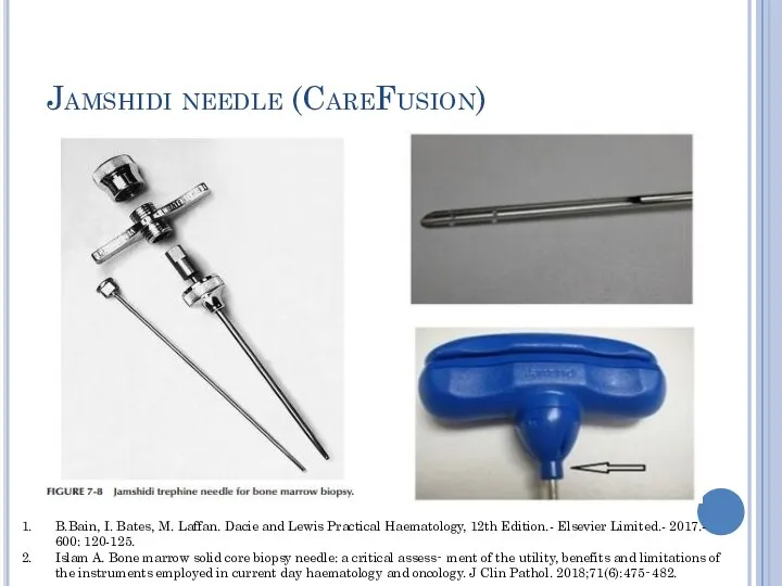 Jamshidi needle (CareFusion) B.Bain, I. Bates, M. Laffan. Dacie and Lewis