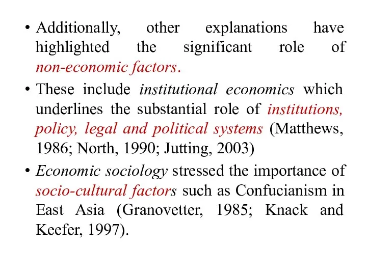 Additionally, other explanations have highlighted the significant role of non-economic factors.