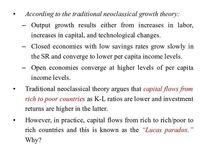 According to the traditional neoclassical growth theory: Output growth results either