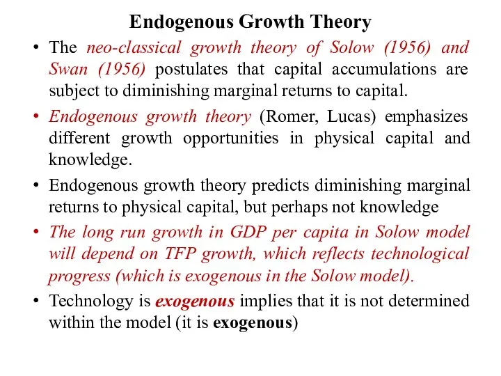 Endogenous Growth Theory The neo-classical growth theory of Solow (1956) and