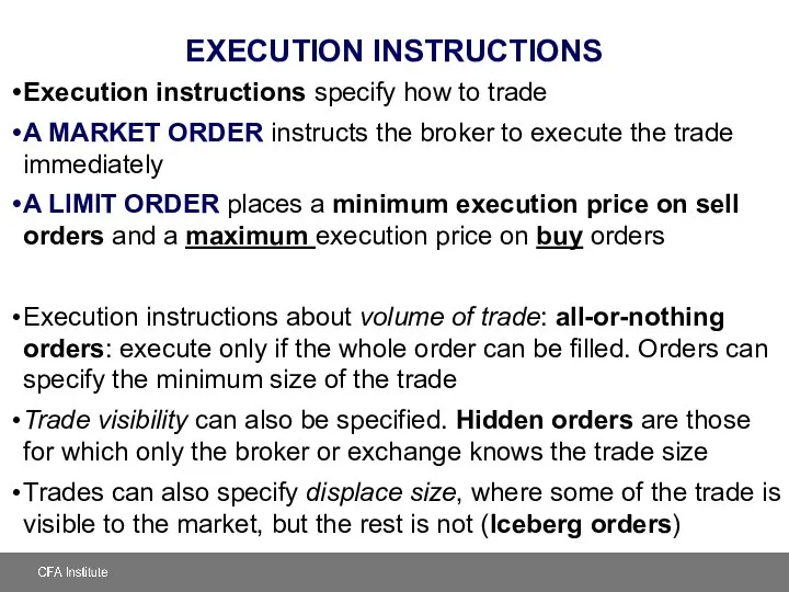 EXECUTION INSTRUCTIONS Execution instructions specify how to trade A MARKET ORDER