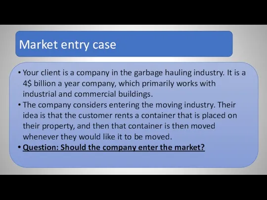 Market entry case Your client is a company in the garbage