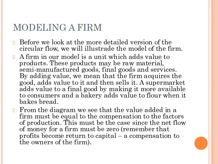 MODELING A FIRM Before we look at the more detailed version