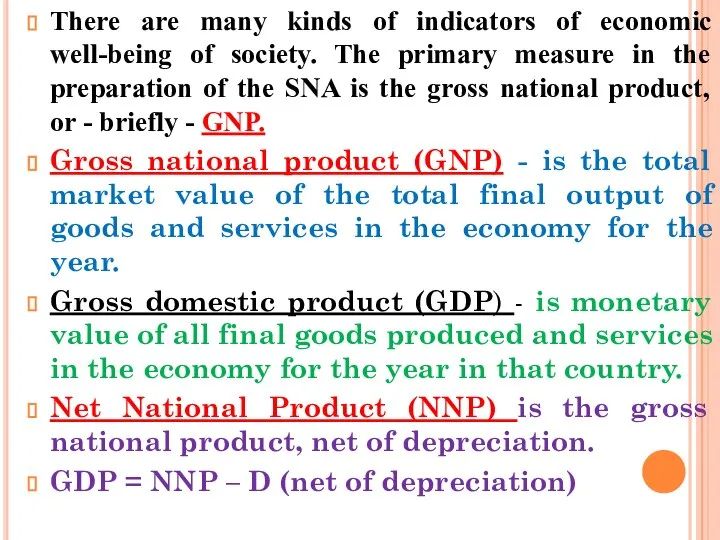 There are many kinds of indicators of economic well-being of society.