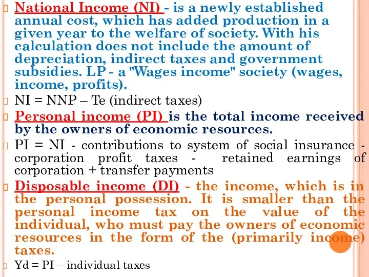 National Income (NI) - is a newly established annual cost, which