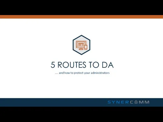 5 ROUTES TO DA … and how to protect your administrators