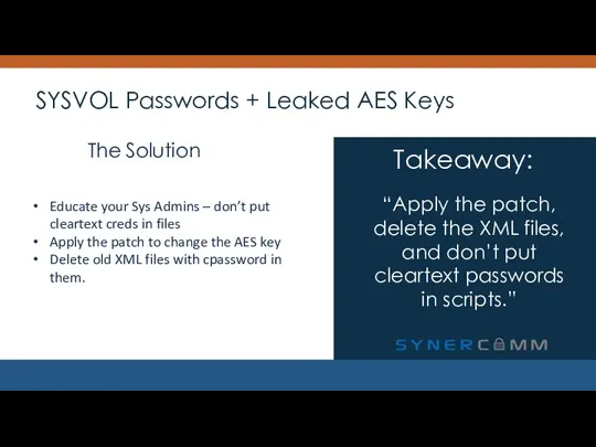 SYSVOL Passwords + Leaked AES Keys “Apply the patch, delete the