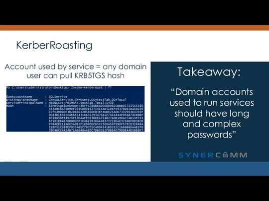 KerberRoasting “Domain accounts used to run services should have long and