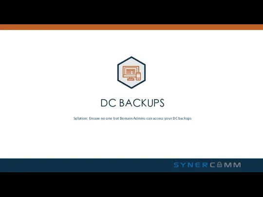 DC BACKUPS Solution: Ensure no one but Domain Admins can access your DC backups