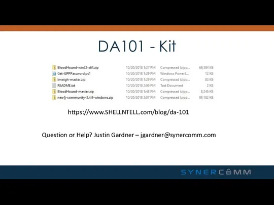 DA101 - Kit https://www.SHELLNTELL.com/blog/da-101 Question or Help? Justin Gardner – jgardner@synercomm.com