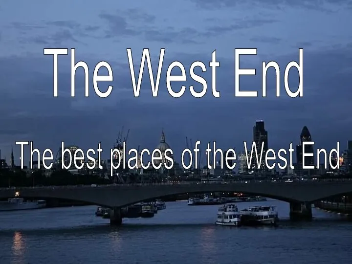 The West End The best places of the West End