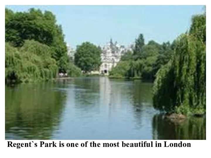 Regent`s Park is one of the most beautiful in London