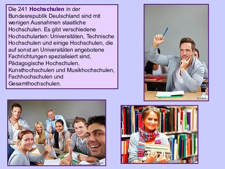 Die 241 Hochschulen in der Bundesrepublik Deulschland sind mit wenigen Ausnahmen