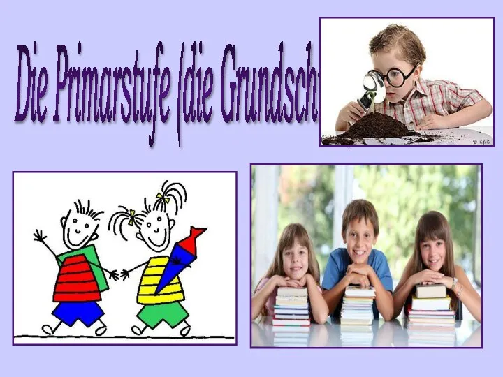 Die Primarstufe (die Grundschule)