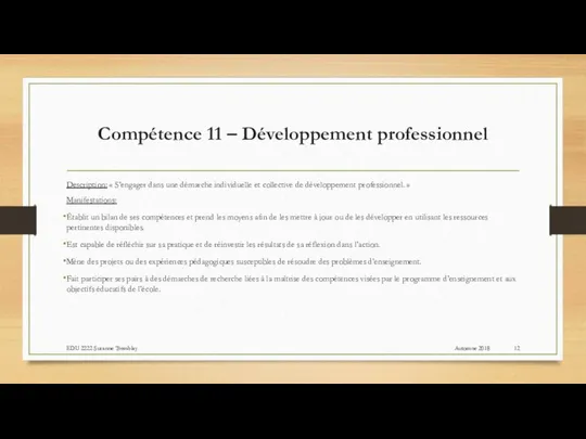 Compétence 11 – Développement professionnel Description: « S’engager dans une démarche