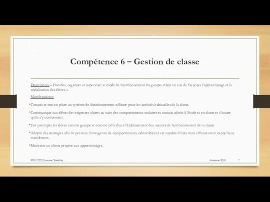 Compétence 6 – Gestion de classe Description: « Planifier, organiser et