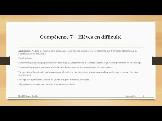 Compétence 7 – Élèves en difficulté Description: « Adapter ses interventions