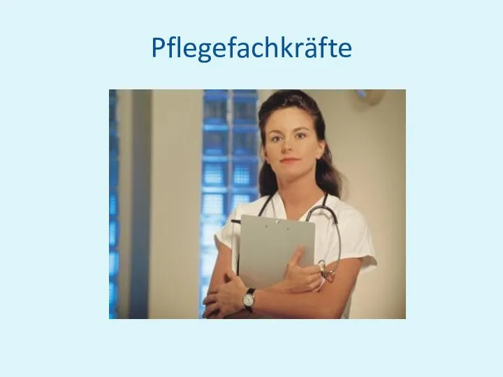 Pflegefachkräfte