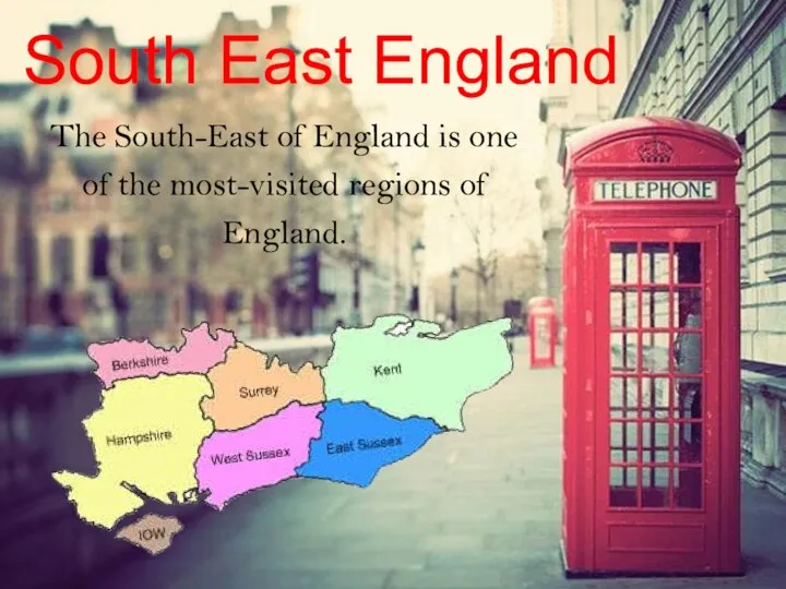 South East England The South-East of England is one of the most-visited regions of England.