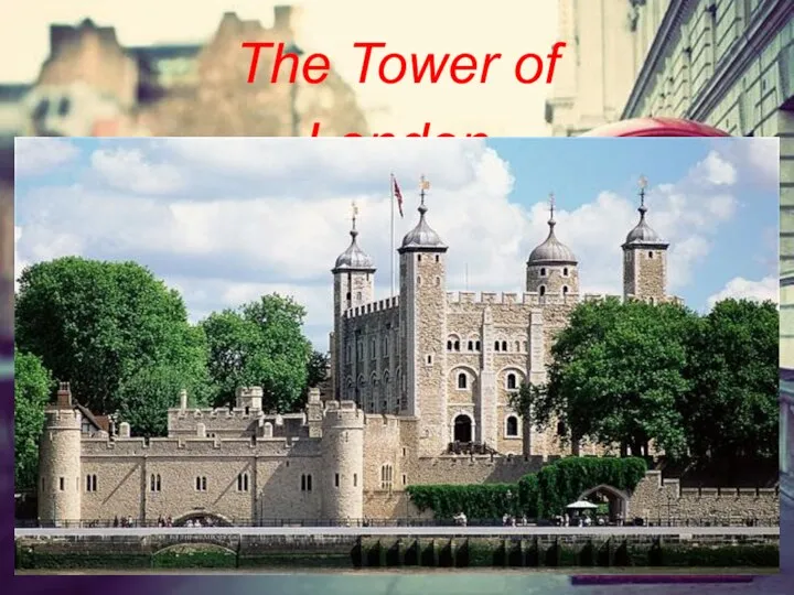 The Tower of London