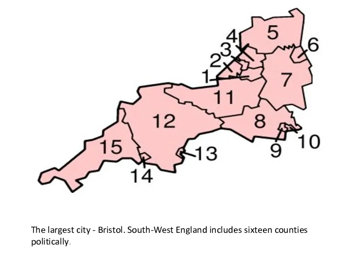 The largest city - Bristol. South-West England includes sixteen counties politically.